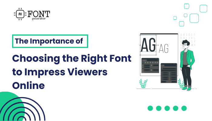 Importance Of Right Font To Impress Viewers Online